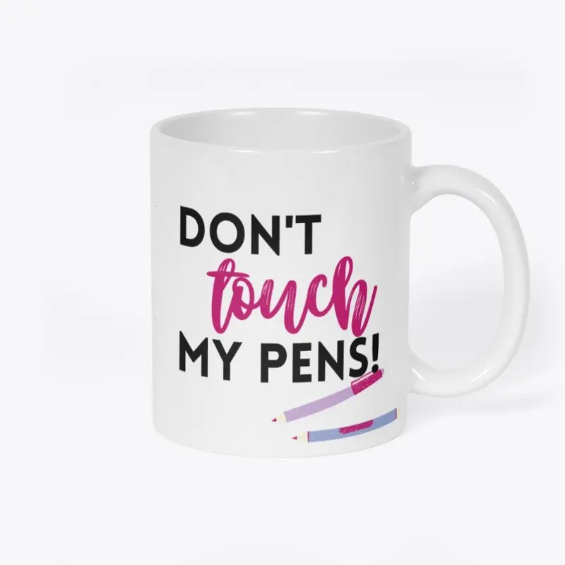 Don't Touch My Pens