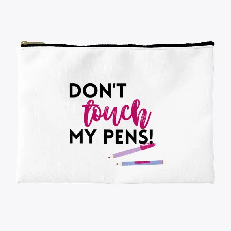 Don't Touch My Pens